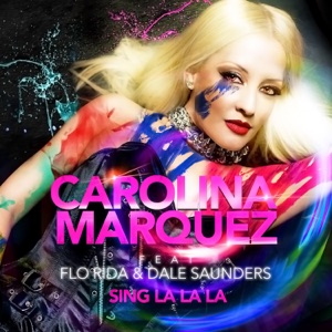 Sing La La la (feat. Flo Rida & Dale Saunders) - Single