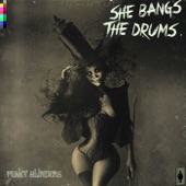 She Bangs the Drums artwork