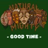 Natural Mighty - Good Time