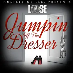 Jumpin off the Dresser (feat. Dujuan) - Single - Loose Jumpin off the Dresser (feat. Dujuan) - Single - Loose