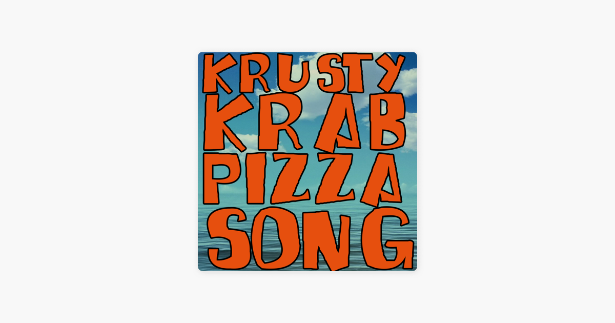 Krusty Krab Pizza Song Spongebob Remix Single By William