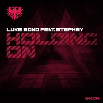 Holding On (feat. Stephey) - Single by Luke Bond album reviews, ratings, credits