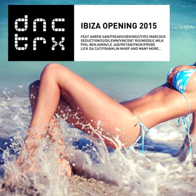 DNCTRX - Ibiza Opening 2015