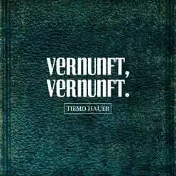 Vernunft, Vernunft. - Tiemo Hauer