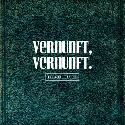 Vernunft, Vernunft. - Tiemo Hauer Vernunft, Vernunft. - Tiemo Hauer