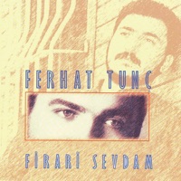 Firari Sevdam - Ferhat Tunç