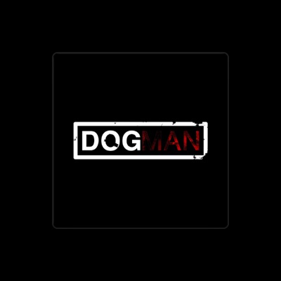 Listen to Dogman, watch music videos, read bio, see tour dates & more!
