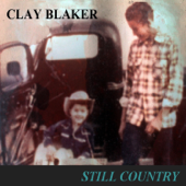 Still Country - EP - Clay Blaker