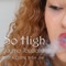 So High (feat. K.D. & Willie Joe) - Jaymo Toosolid lyrics