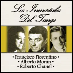 Los Inmortales del Tango - Roberto Chanel Los Inmortales del Tango - Roberto Chanel