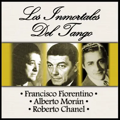 Los Inmortales del Tango - Roberto Chanel Los Inmortales del Tango - Roberto Chanel