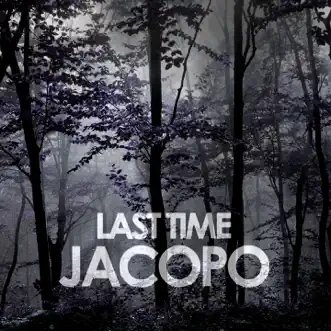 Last Time - Single by Jacopo album reviews, ratings, credits