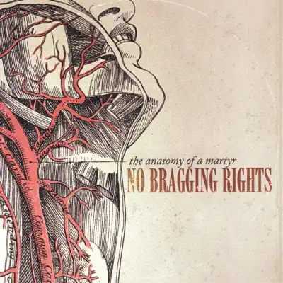 The Anatomy of a Martyr - EP - No Bragging Rights The Anatomy of a Martyr - EP - No Bragging Rights