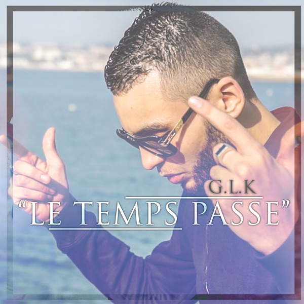 Le temps passe - Single - GLK