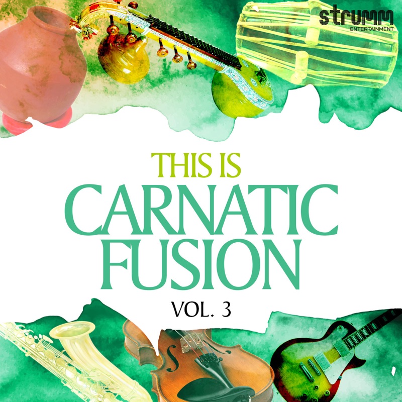 This Is Carnatic Fusion, Vol. 3