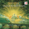 Handel: Music for the Royal Fireworks - Tafelmusik