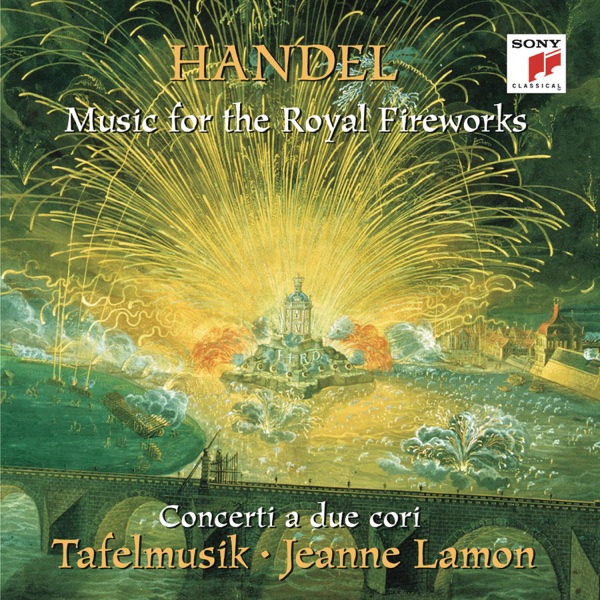 Handel: Music for the Royal Fireworks