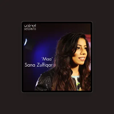 Listen to Sana Zulfiqar, watch music videos, read bio, see tour dates & more!