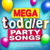 Mega Toddler Party Songs - The Perfect Soundtrack for Children's Parties, Playtime & Sing-a-Longs (Deluxe Kids Version)
