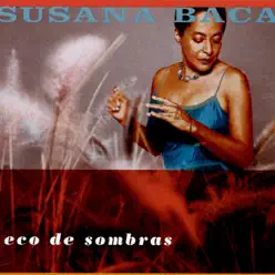 Ecos De Sombras/Echo of Shadows - Susana Baca