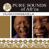 Pure Sounds of Africa - Hugh Masekela