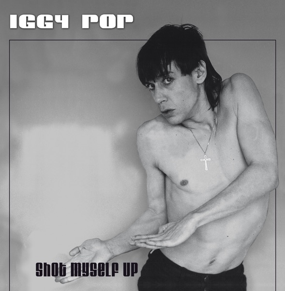 Shot Myself Up (Live at Mantra Studios, Chicago 3/28/1977) - Iggy Pop