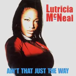 Ain't That Just the Way - Single - Lutricia McNeal Ain't That Just the Way - Single - Lutricia McNeal