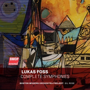 Lukas Foss: Complete Symphonies