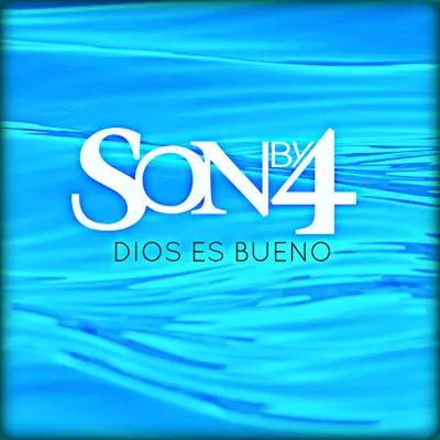Dios Es Bueno - Single - Son By Four