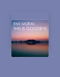 收听 Emi Murai、观看音乐视频、阅读小传、查看巡演日期等 ！