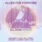 All Gone (JamLimmat & Raul De La Orza Remix) - Allies for Everyone lyrics