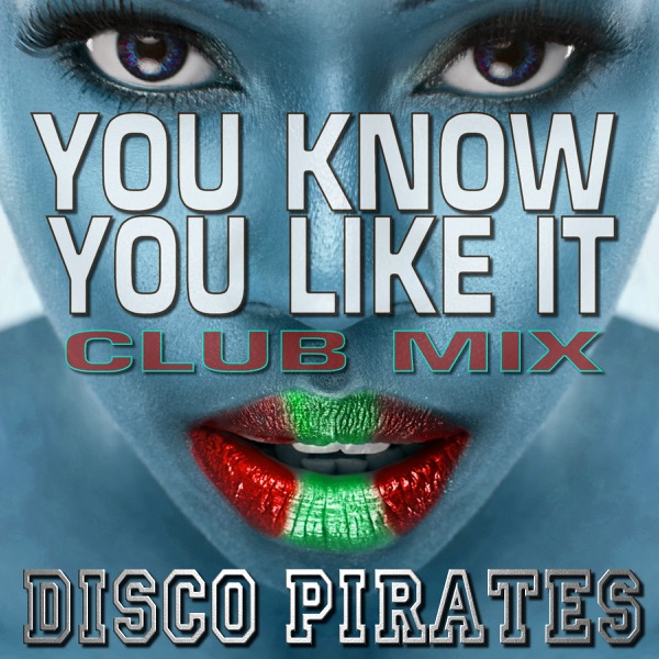 You Know You Like It (Club Mix) - A Tribute to AlunaGeorge & DJ Snake - Single