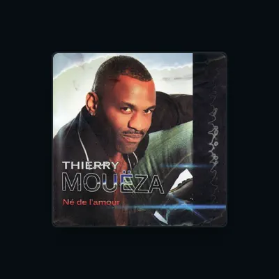 Listen to Thierry Moueza, watch music videos, read bio, see tour dates & more!
