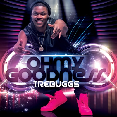 Oh My Goodness - Single