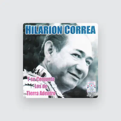 Listen to Hilarion Correa Y Su Conjunto Los De Tierra Adentro, watch music videos, read bio, see tour dates & more!