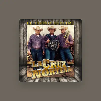 Listen to La Cruz NorteÑa, watch music videos, read bio, see tour dates & more!