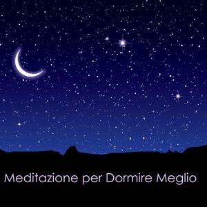 Meditazione per Dormire Meglio - Superare L'Insonnia con la Musica
