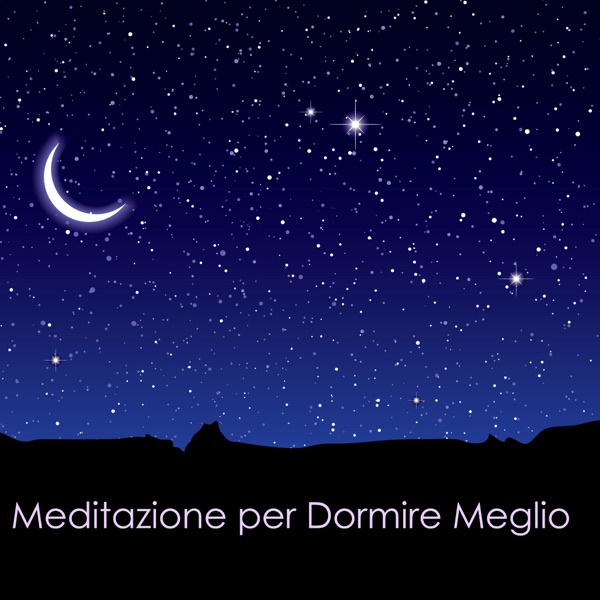 Meditazione per Dormire Meglio - Superare L'Insonnia con la Musica