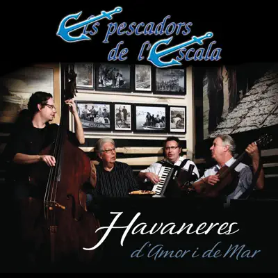 Havaneres D'Amor I de Mar - Els Pescadors de L'Escala