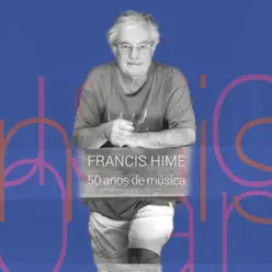 Francis Hime: 50 Anos de Música (Ao Vivo) - Francis Hime