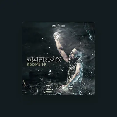 Listen to Dyprax, watch music videos, read bio, see tour dates & more!