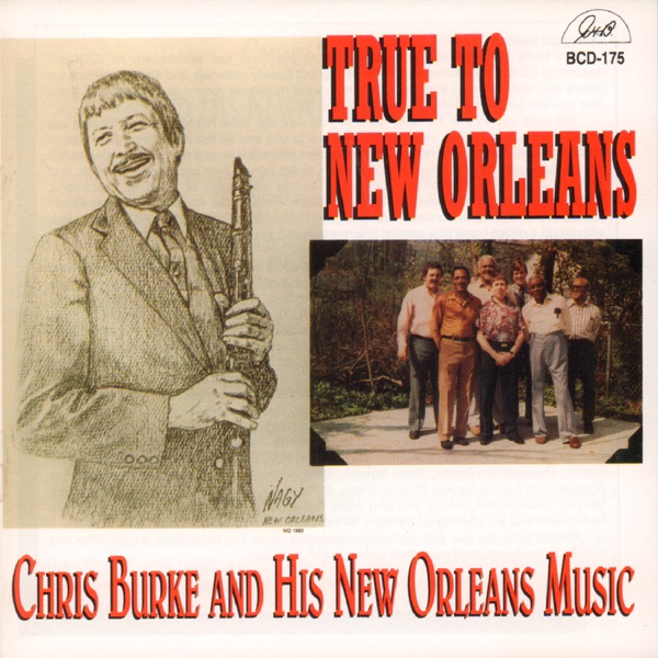 True to New Orleans - Chris Burke and His New Orleans Music (feat. John Royen & Barry Martyn)