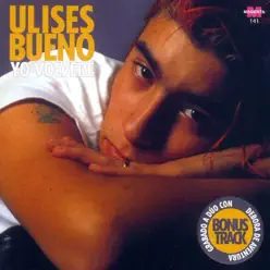 Yo Volveré - Ulises Bueno