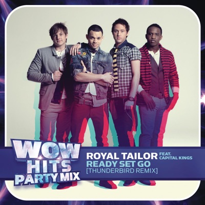 Ready Set Go (feat. Capital Kings) [Thunderbird Remix] - Single
