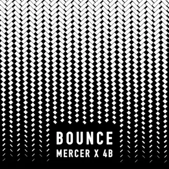 Bounce by 4B & Mercer song reviws