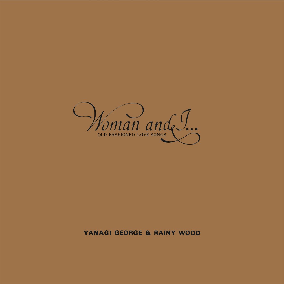 Woman and I... OLD FASHIONED LOVE SONGS - 柳ジョージ&レイニー