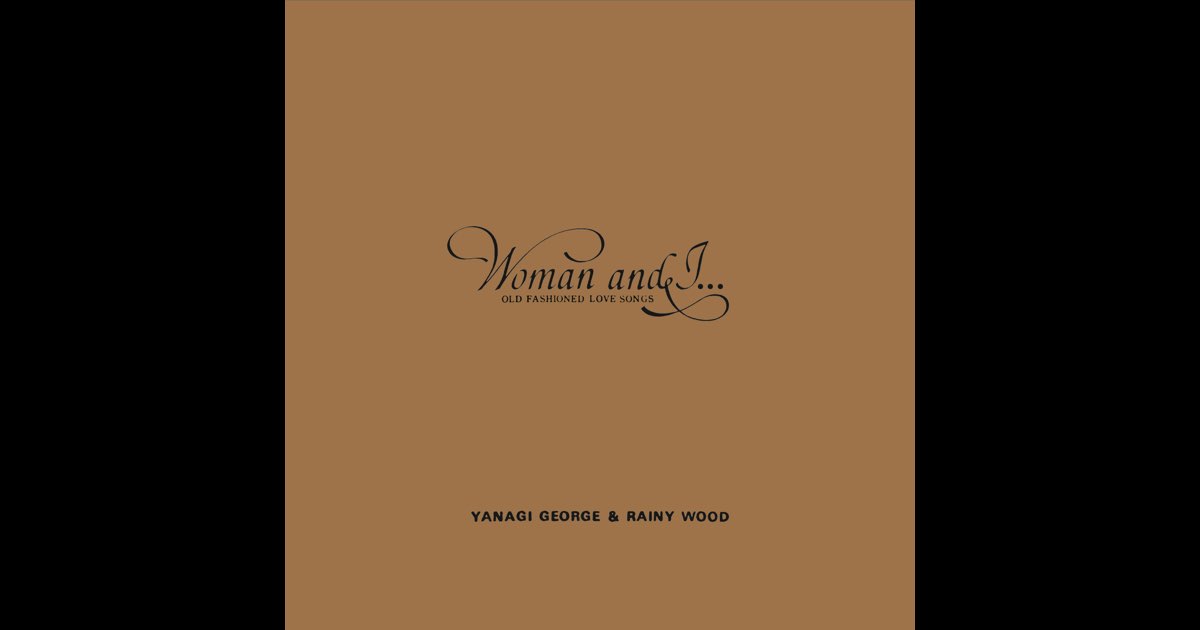 柳ジョージ&レイニーウッド Woman and I (2CD) George Yanagi & Rainy Wood = 柳ジョージ&レイニーウッド