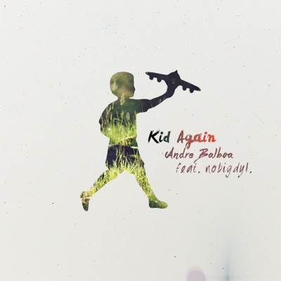 Kid Again (feat. Nobigdyl) - Single