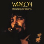 Waylon Jennings - Dreaming My Dreams with You