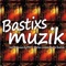 Muzik - Bastixs lyrics